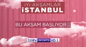 İyi akşamlar İstanbul başlıyor