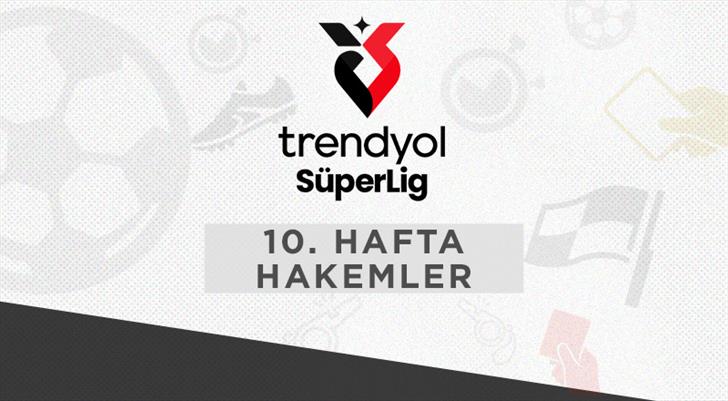 Trendyol Süper Lig'de 10. haftanın hakemleri açıklandı