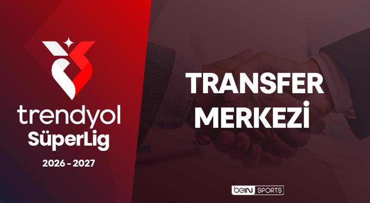 İşte 2026-2027 sezonunda yapılan tüm transferler!