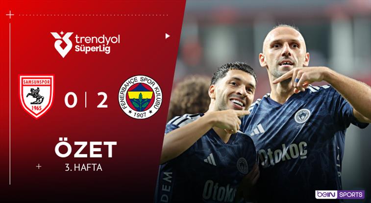 GENİŞ ÖZET | Samsunspor 0-2 Fenerbahçe